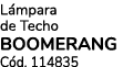 L mpara de Techo Boomerang C d. 114835