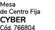 Mesa de Centro Fija CYBER C d. 766804