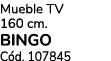 Mueble TV 160 cm. BINGO C d. 107845
