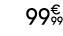 99€ 99
