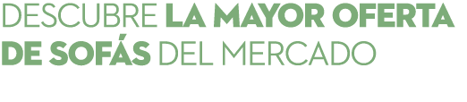 Descubre la mayor oferta de sof s del mercado
