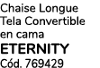Chaise Longue Tela Convertible en cama eternity C d. 769429