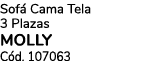 Sof Cama Tela 3 Plazas molly C d. 107063
