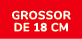 Grossor de 18 cm