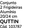 Conjunto 2 Frigideiras Alum nio 20/24 cm Quttin C d. 103787