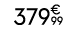 379€ 99