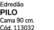 Edred o PILO Cama 90 cm. C d. 113032