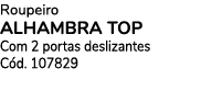 Roupeiro alhambra top Com 2 portas deslizantes C d. 107829