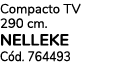Compacto TV 290 cm. NELLEKE C d. 764493