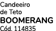 Candeeiro de Teto Boomerang C d. 114835