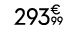 293€ 99