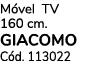 M vel TV 160 cm. GIACOMO C d. 113022