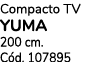 Compacto TV YUMA 200 cm. C d. 107895