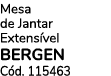 Mesa de Jantar Extens vel BERGEN C d. 115463