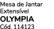 Mesa de Jantar Extens vel OLYMPIA C d. 114123