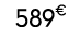 589€ 99