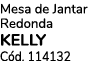 Mesa de Jantar Redonda KELLY C d. 114132