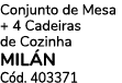 Conjunto de Mesa + 4 Cadeiras de Cozinha MIL N C d. 403371