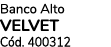 Banco Alto VELVET C d. 400312
