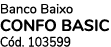 Banco Baixo CONFO BASIC C d. 103599