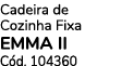 Cadeira de Cozinha Fixa EMMA II C d. 104360