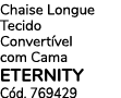 Chaise Longue Tecido Convert vel com Cama eternity C d. 769429