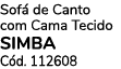 Sof de Canto com Cama Tecido SIMBA C d. 112608