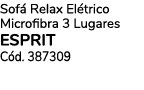 Sof Relax El trico Microfibra 3 Lugares ESPRIT C d. 387309