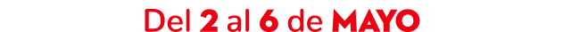 Del 2 al 6 de Mayo