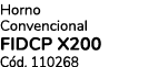 Horno Convencional FIDCP X200 C d. 110268