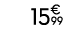 15€ 99