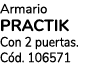 Armario PRACTIK Con 2 puertas. C d. 106571