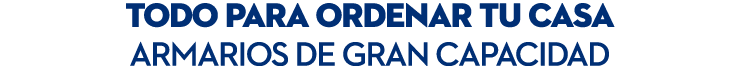 Todo para ordenar tu casa Armarios de gran capacidad
