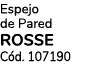 Espejo de Pared ROSSE C d. 107190