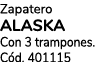 Zapatero ALASKA Con 3 trampones. C d. 401115