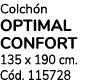 Colch n OPTIMAL CONFORT 135 x 190 cm. C d. 115728