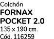 Colch n FORNAX POCKET 2.0 135 x 190 cm. C d. 116259