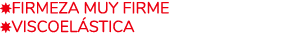  Firmeza Muy Firme Viscoel stica 