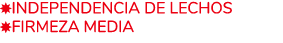  INDEPENDENCIA DE LECHOS FIRMEZA MEDIA