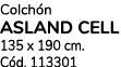 Colch n ASLAND CELL 135 x 190 cm. C d. 113301