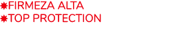￼Firmeza Alta ￼Top Protection