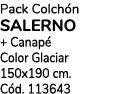Pack Colch n SALERNO + Canap Color Glaciar 150x190 cm. C d. 113643