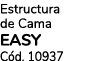 Estructura de Cama EASY C d. 10937