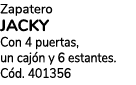 Zapatero JACKY Con 4 puertas, un caj n y 6 estantes. C d. 401356