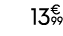 13€ 99