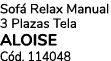 Sof Relax Manual 3 Plazas Tela ALOISE C d. 114048