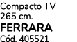 Compacto TV 265 cm. FERRARA C d. 405521