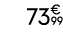 73€ 99