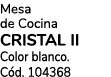 Mesa de Cocina cristal ii Color blanco. C d. 104368