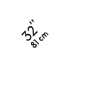 32’’ 81 cm